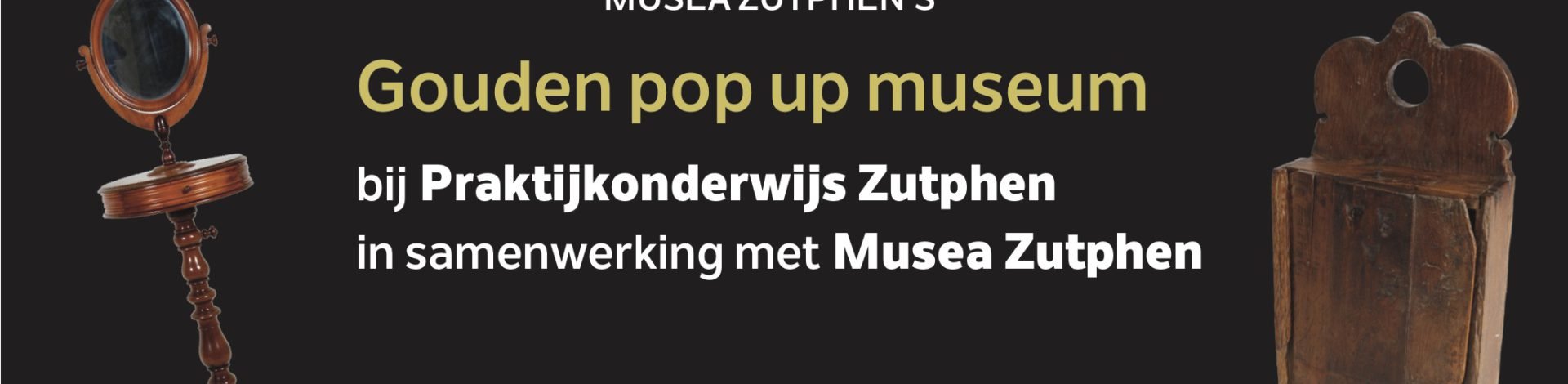 Gouden pop-up museum bij Praktijkonderwijs Zutphen